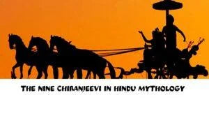 The Nine Chiranjeevi in Hindu Mythology