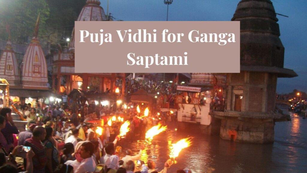 Ganga Saptami: Significance, Puja Vidhi, And Mahurat