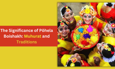 The Significance of Pôhela Boishakh Muhurat and Traditions.