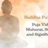 Buddha Purnima Puja Vidhi, Muhurat, Stories and Significance.